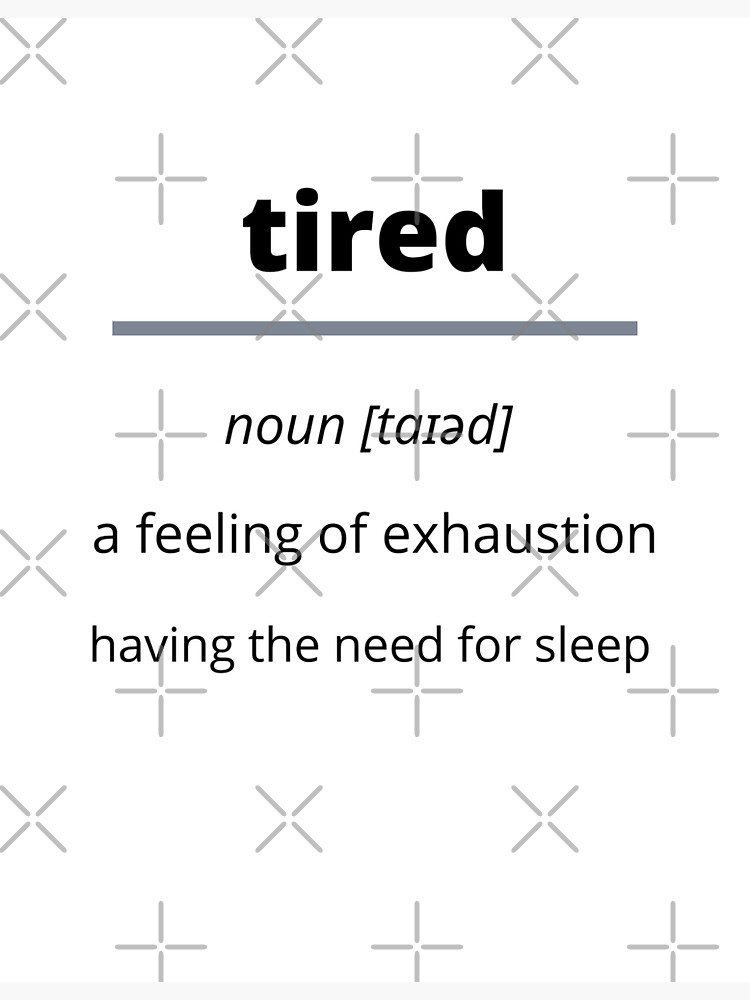 tired-definition-sticker-for-sale-by-linusdue-redbubble