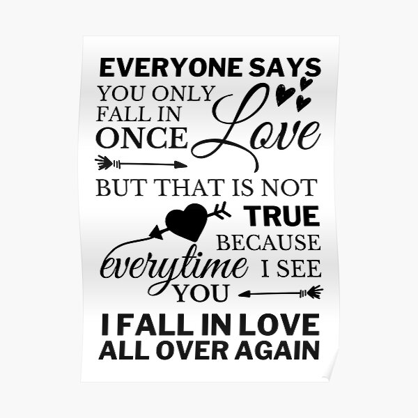 everyone-says-you-only-fall-in-love-once-valentine-quote-poster-for