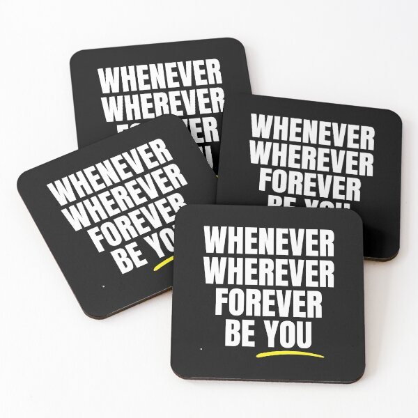 Item preview, Whenever Wherever Forever Be You designed and sold by Rusty-Gate98.