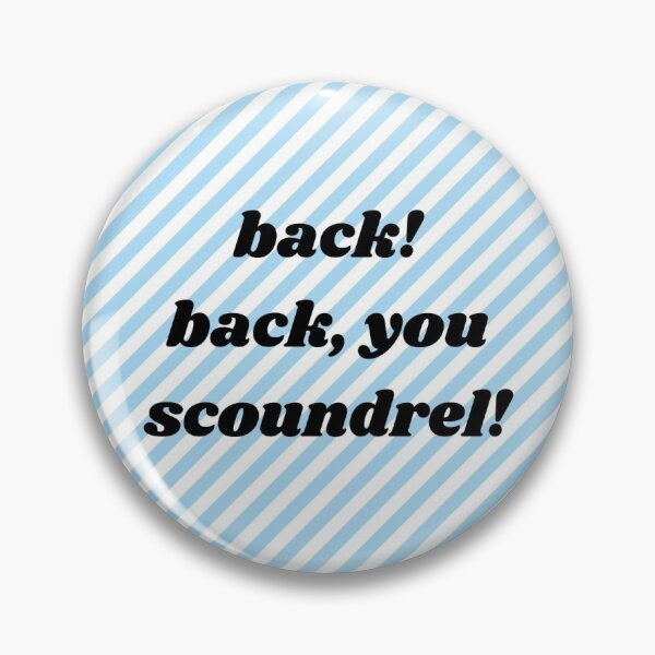 Item preview, Back, You Scoundrel! designed and sold by GE229.