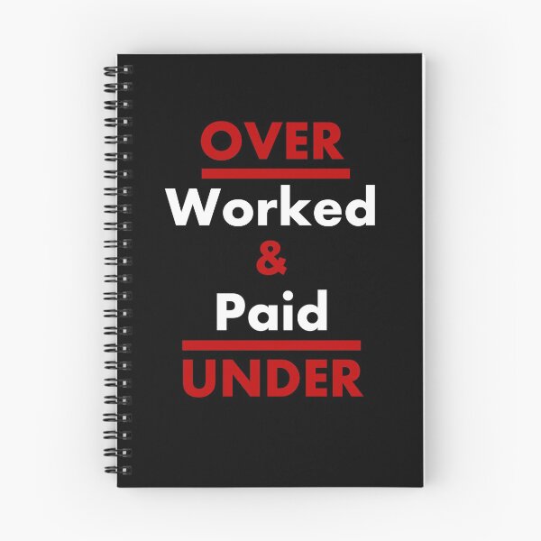 Item preview, Overworked and Underpaid - Word Preposition Play - Employee Rights Slogan designed and sold by SeaChangeDesign.