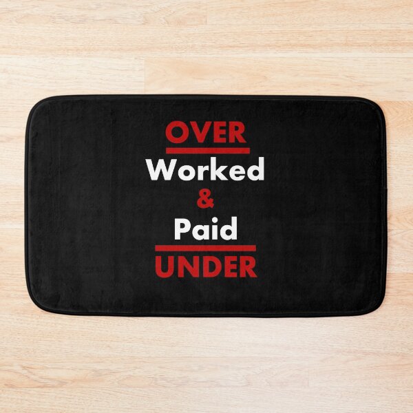 Item preview, Overworked and Underpaid - Word Preposition Play - Employee Rights Slogan designed and sold by SeaChangeDesign.