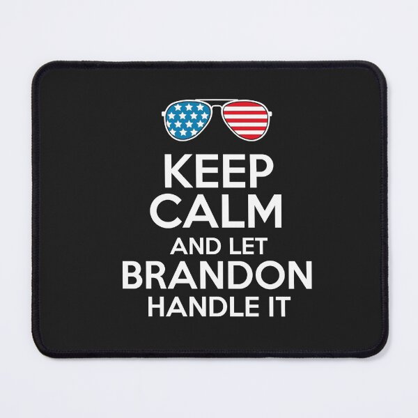 Item preview, Keep Calm and Let Brandon Handle It Funny Meme Pop Culture designed and sold by gkao.