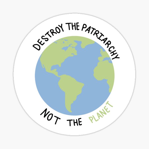 Item preview, Destroy the patriarchy not the planet designed and sold by ArtByAbbyyy.