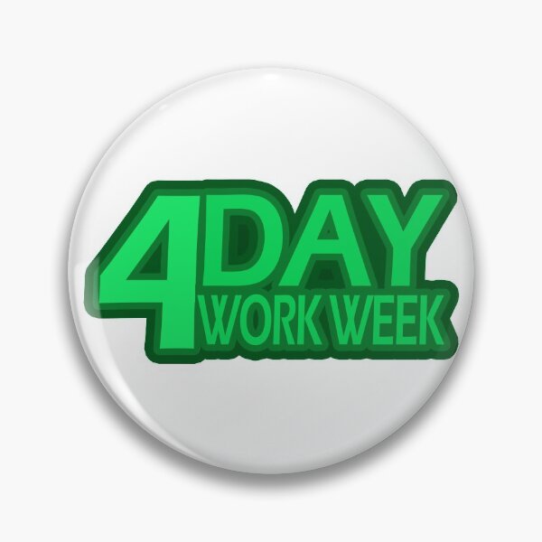 Item preview, 4 Day Work Week designed and sold by voltzandvoices.