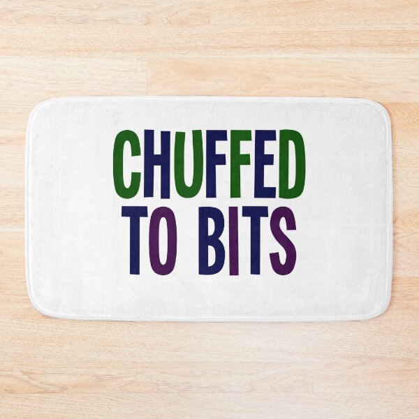 Item preview, Chuffed To Bits! Northern English Lancashire Yorkshire slang designed and sold by incurablehippie.