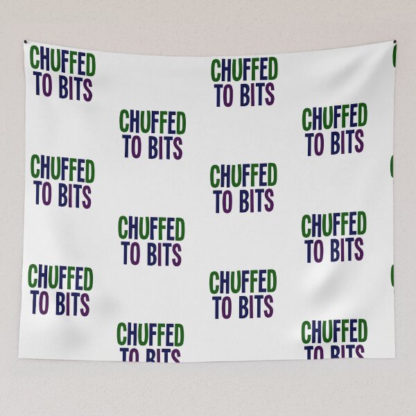 Item preview, Chuffed To Bits! Northern English Lancashire Yorkshire slang designed and sold by incurablehippie.