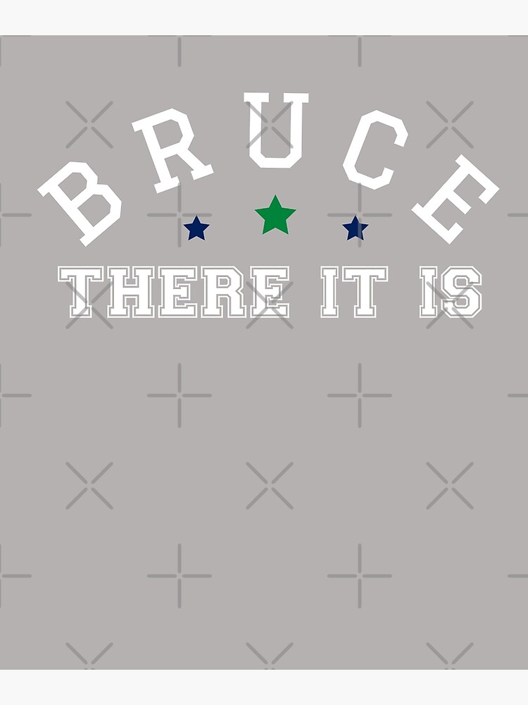 bruce-there-it-is-funny-ice-hockey-coach-chant-viral-meme-poster-by