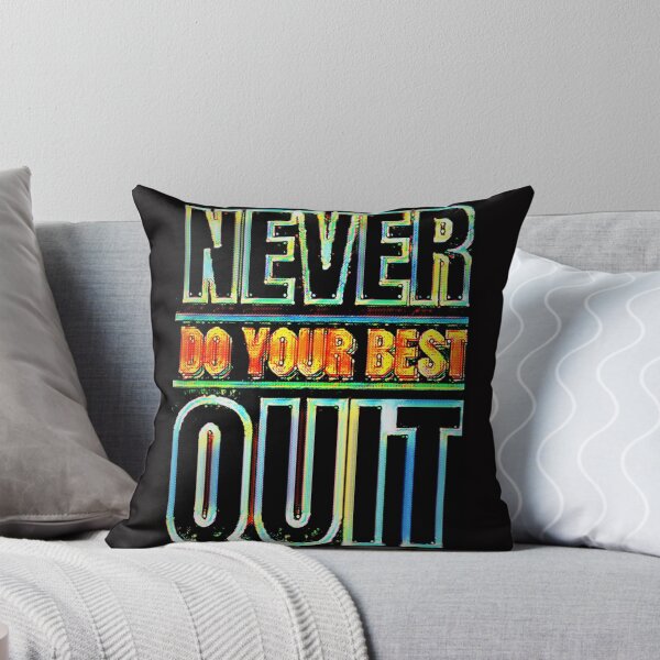 Item preview, NEVER DO YOUR BEST QUIT Funny Sarcasm designed and sold by jmed70.