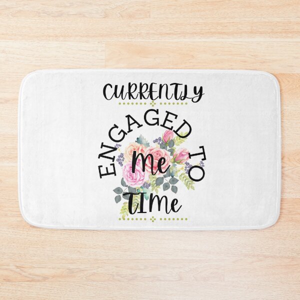 Item preview, Currently Engaged To Me Time designed and sold by VLamb.