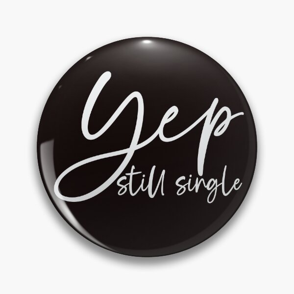 Item preview, Yep Still Single for Funny Valentine Self Love designed and sold by UniPrint4All.