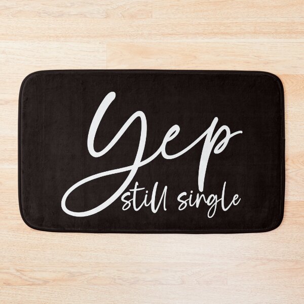 Item preview, Yep Still Single for Funny Valentine Self Love designed and sold by UniPrint4All.