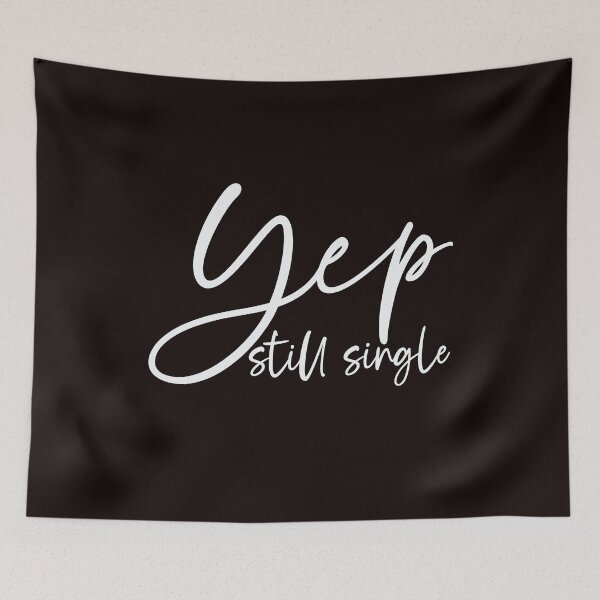 Item preview, Yep Still Single for Funny Valentine Self Love designed and sold by UniPrint4All.