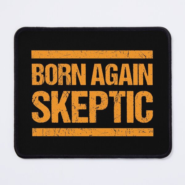 Item preview, Born Again Skeptic - Distressed Texture Grunge Typography designed and sold by WIZECROW.
