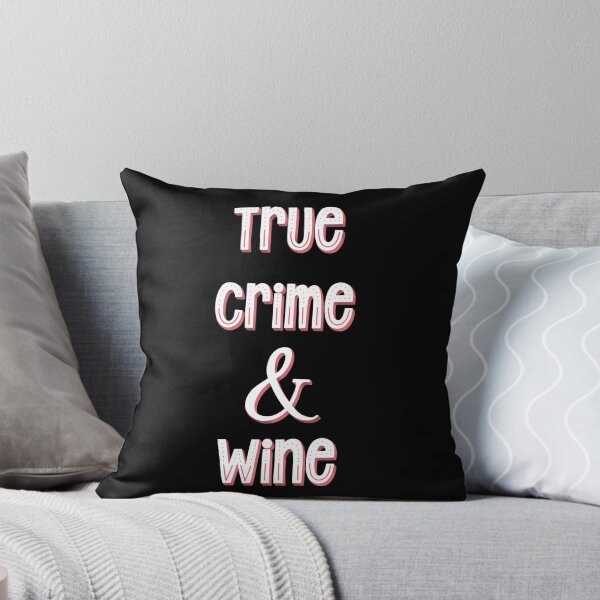 Item preview, True Crime and Wine Funny Saying designed and sold by Cedarrue.