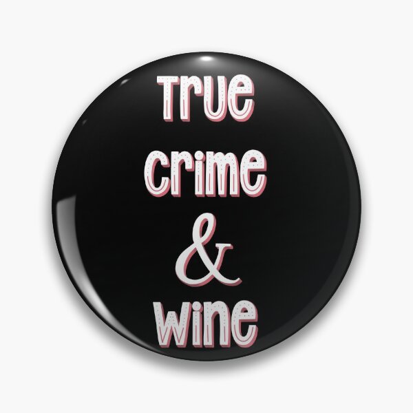 Item preview, True Crime and Wine Funny Saying designed and sold by Cedarrue.