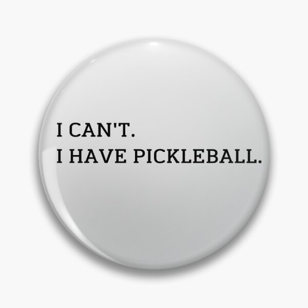 Item preview, Pickleball , I Can't , I Have Pickleball , Pickleball Player , Love Pickleball | Funny Pickleball  designed and sold by Laradesigns23.