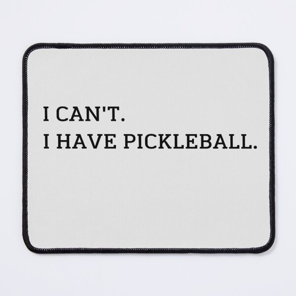 Item preview, Pickleball , I Can't , I Have Pickleball , Pickleball Player , Love Pickleball | Funny Pickleball  designed and sold by Laradesigns23.
