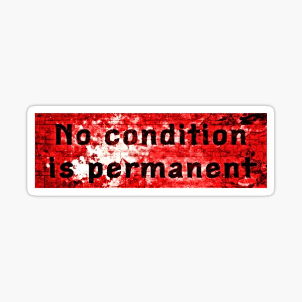 no-condition-is-permanent-quote-sticker-for-sale-by-tcisseart