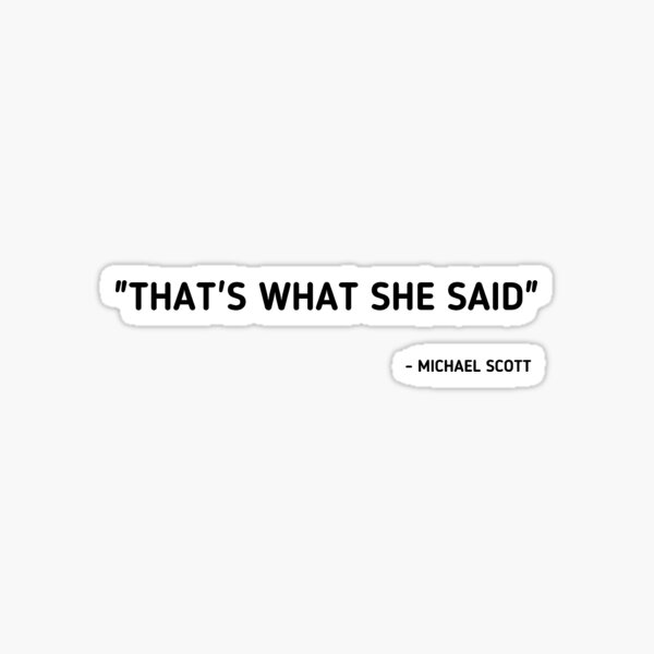 Thats What She Said Michael Scott Sticker By Shawng95 Redbubble 9442