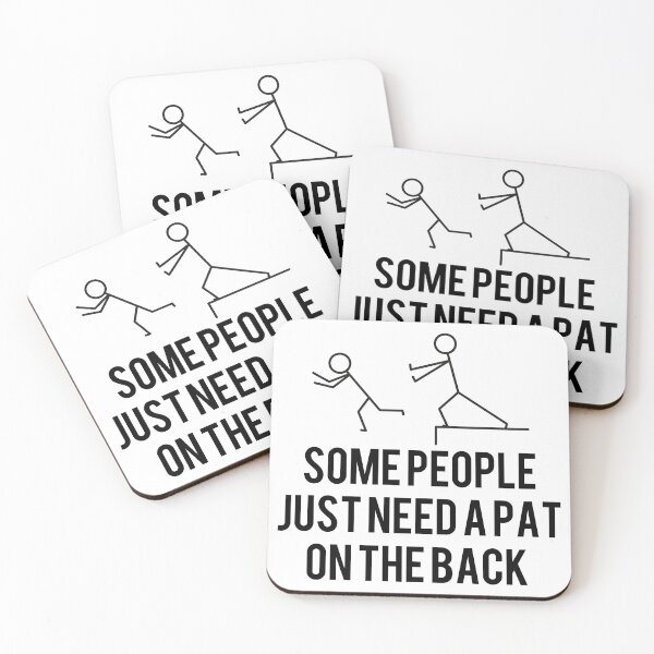 Item preview,  Some People Just Need A PAT In The Back designed and sold by Tema EL.
