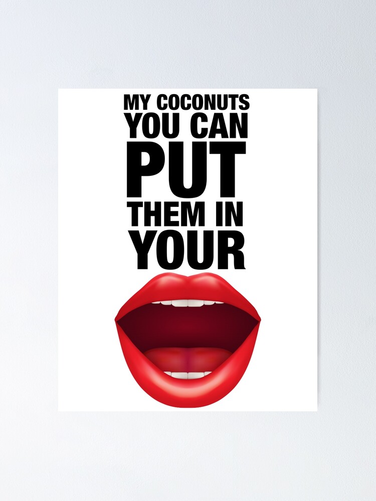 "COCONUTS Kim Petras You Can Put Them In Your Mouth!" Poster for Sale