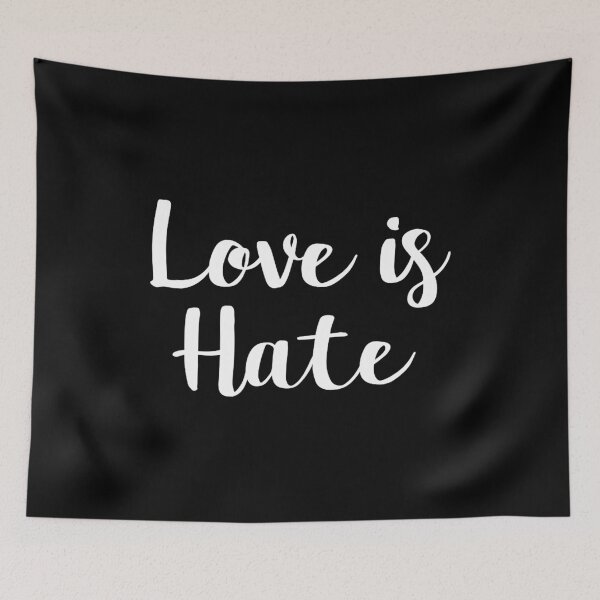 Item preview, Love is Hate  designed and sold by Drugged719.
