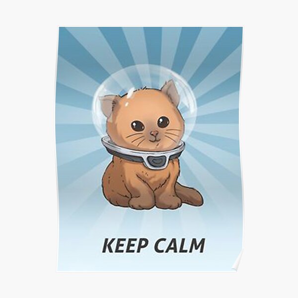 keep calm kitty, keep calm, subnautica, calm, zz Poster