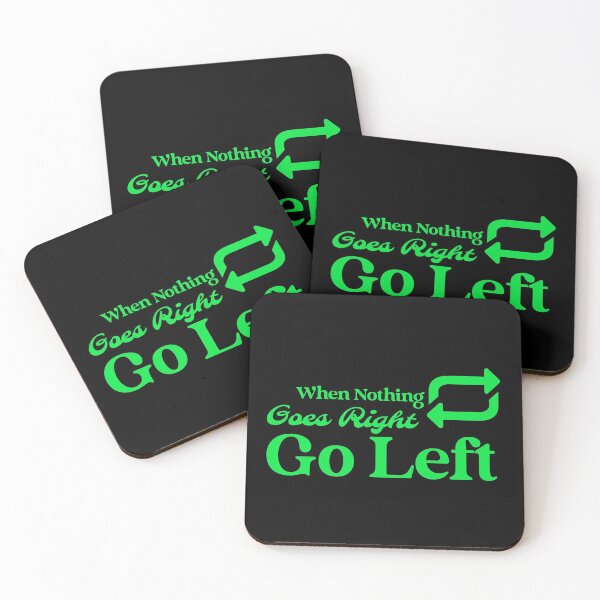 Item preview, When Nothing Goes Right Go Left designed and sold by designlee.