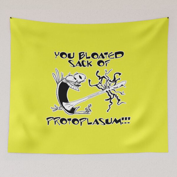 Item preview, You Bloated Sack Of Protoplasum!  designed and sold by Egregious287.