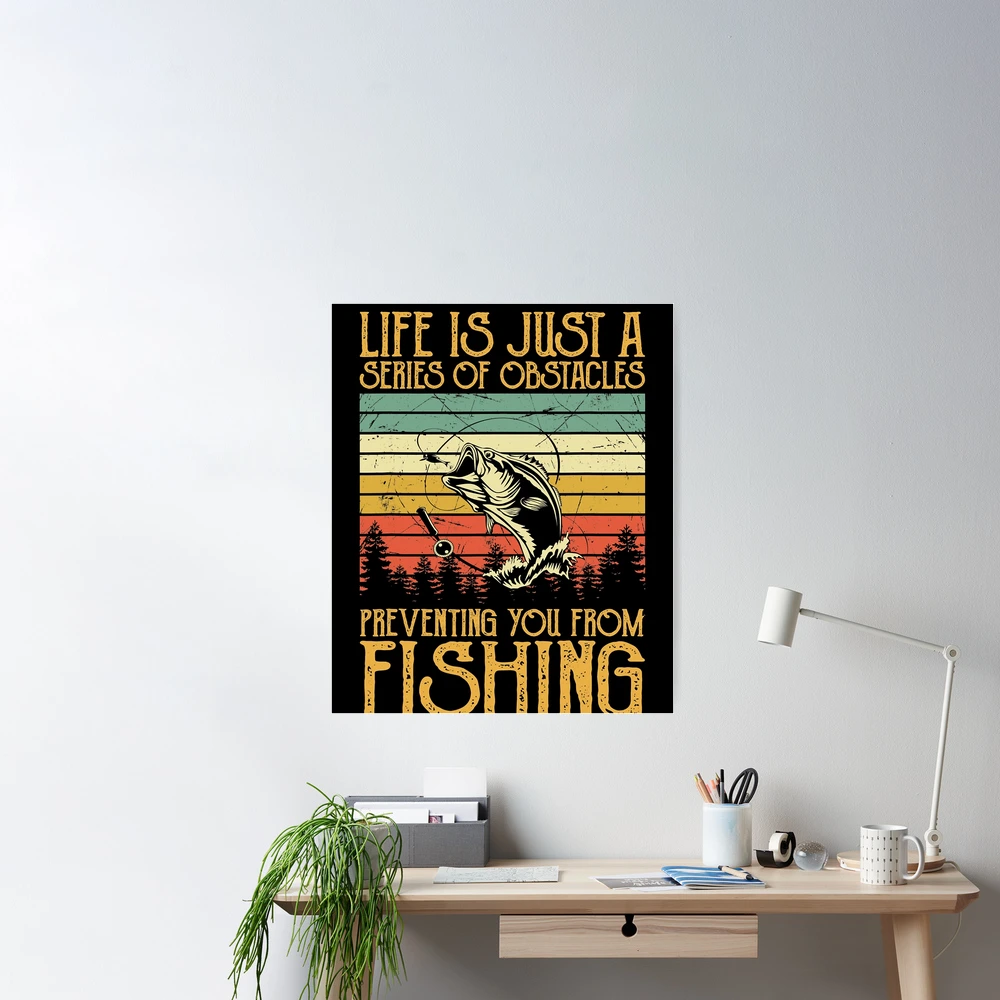 Time Spent Fishing Is Time Well Spent Poster for Sale by DeadBishop