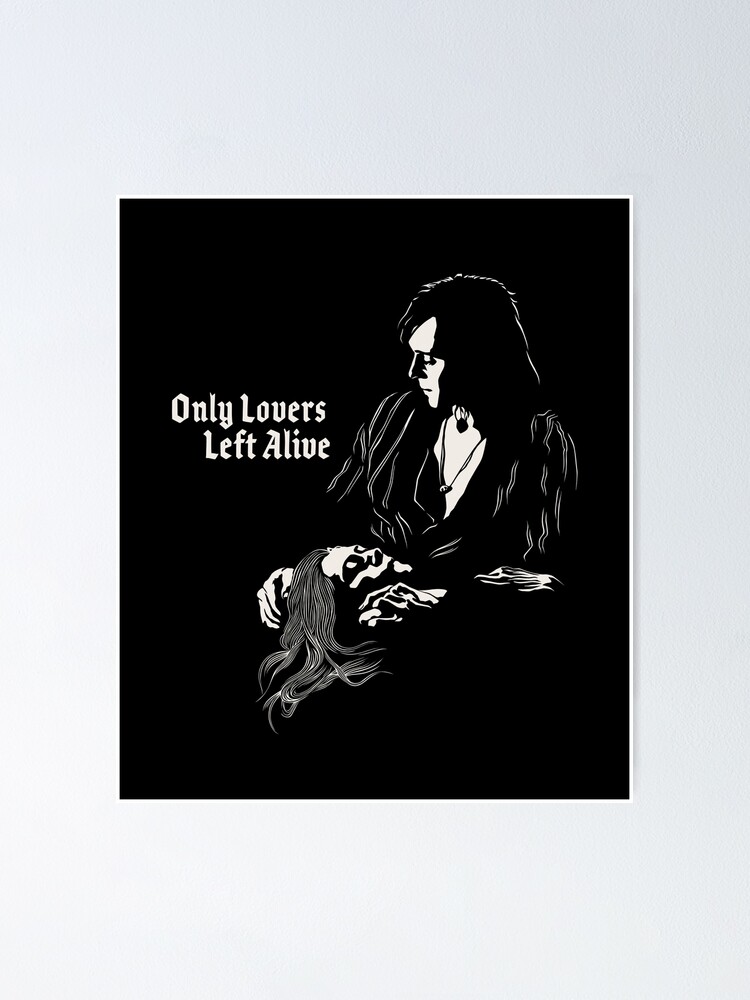Only Lovers Left Alive Movie Poster By Lapinmagnetik Redbubble