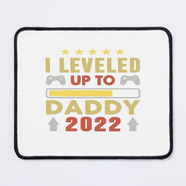 Item preview, I Leveled Up To Daddy Est 2022 designed and sold by Tawfiktyson.
