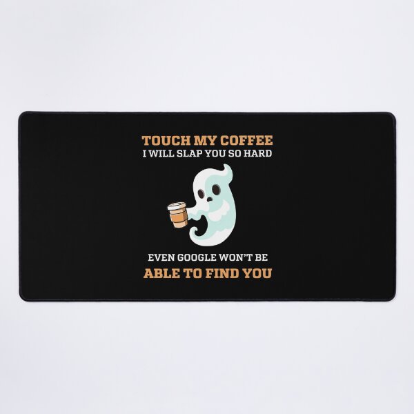 Item preview, Touch My Coffee I Will Slap You So Hard Even Google Won_t Be Able To Find You Funny Halloween G designed and sold by LemonMuMu.