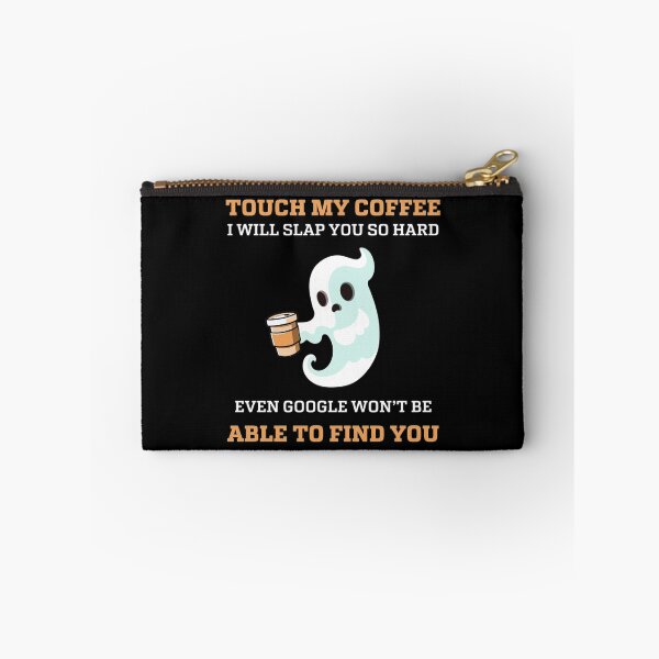 Item preview, Touch My Coffee I Will Slap You So Hard Even Google Won_t Be Able To Find You Funny Halloween G designed and sold by LemonMuMu.