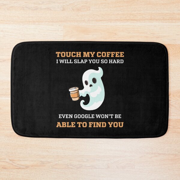 Item preview, Touch My Coffee I Will Slap You So Hard Even Google Won_t Be Able To Find You Funny Halloween G designed and sold by LemonMuMu.