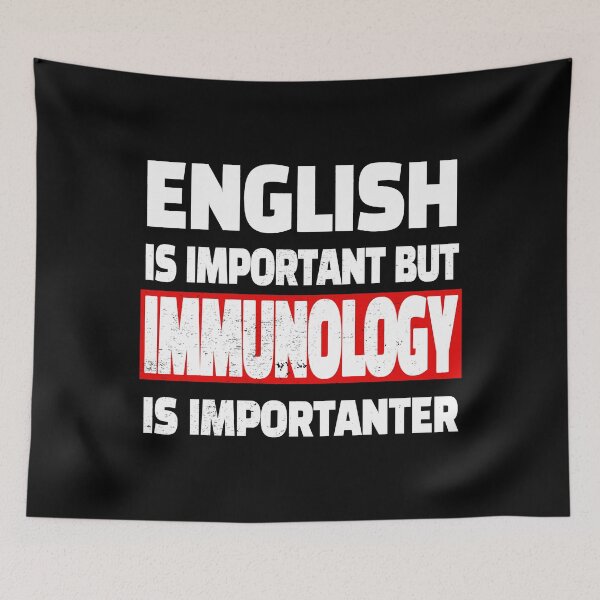 Item preview, English Is Important But Immunology is Importanter  designed and sold by JohnChris44.