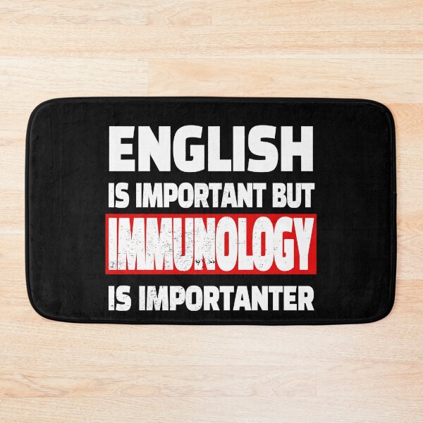 Item preview, English Is Important But Immunology is Importanter  designed and sold by JohnChris44.