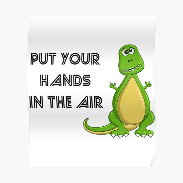 "Put your hands in the air " Poster by LemonMuMu Redbubble