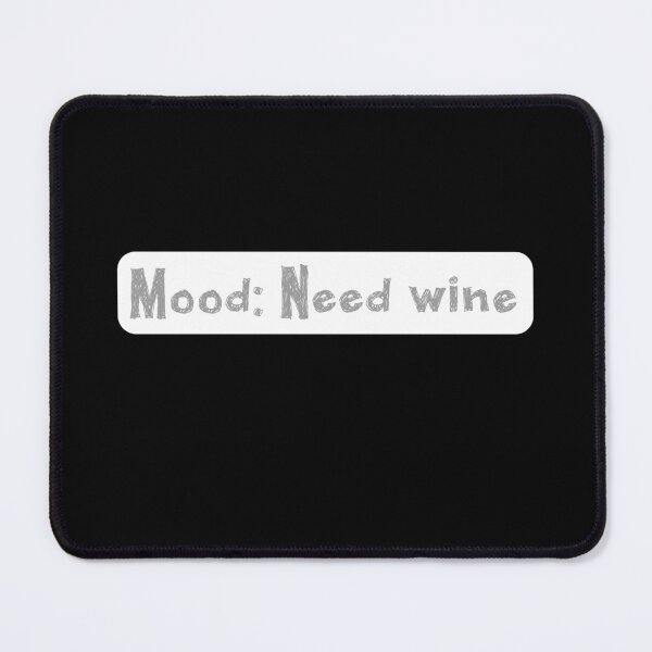Item preview, Mood : Need Wine designed and sold by Binod Kashyap.