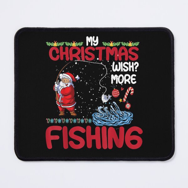 Item preview, My Christmas Wish More Fishing Merry Fishmas designed and sold by abbottdominic.
