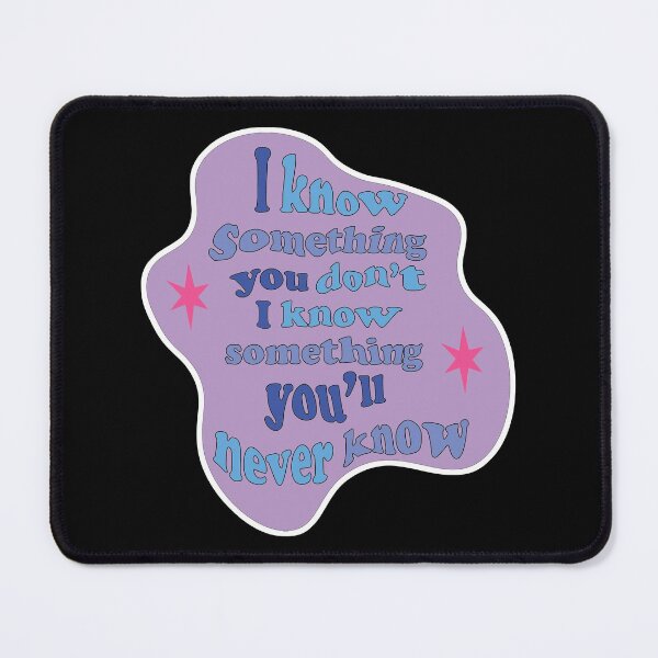 Item preview, I Know Something You Don't I Know Something You'll Never Know designed and sold by jennamcasey.