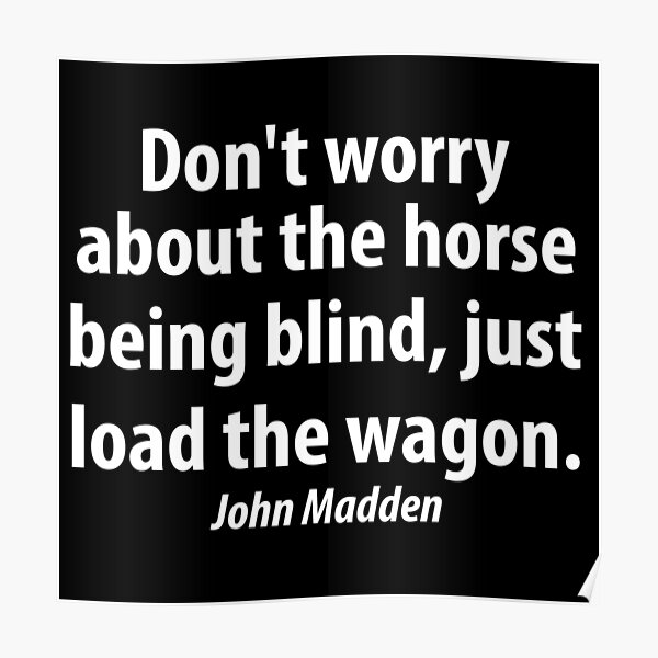 John Madden Quotes John Madden Inspirational Quotes John Madden Memorable Quotes Poster 3154