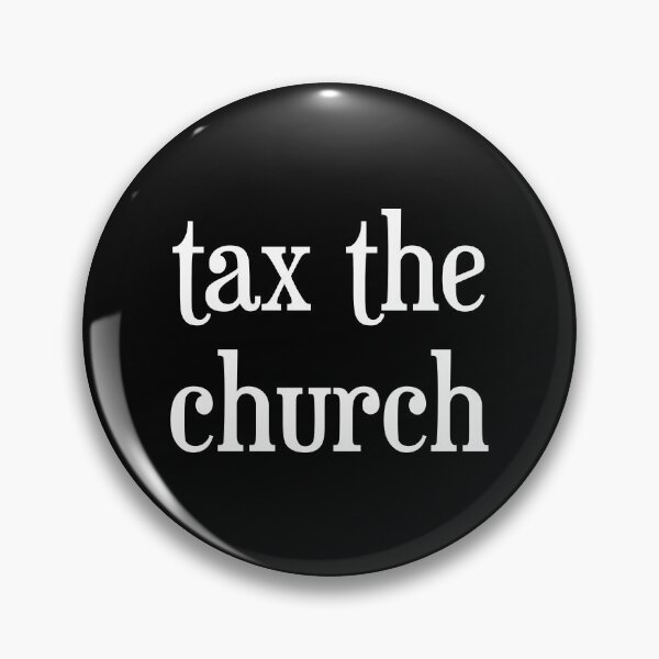 Item preview, TAX THE CHURCH designed and sold by brodolo.