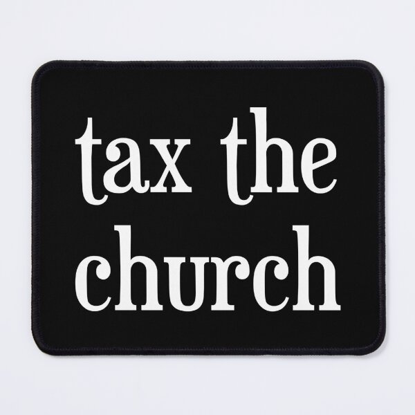 Item preview, TAX THE CHURCH designed and sold by brodolo.