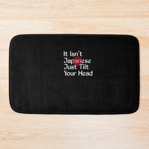 Item preview,  It Isn't Japanese Just Tilt Your Head designed and sold by SarahMohanad.