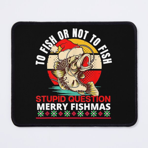 Item preview, Merry Fishmas To Fish Or Not To Fish Stupid Question designed and sold by abbottdominic.