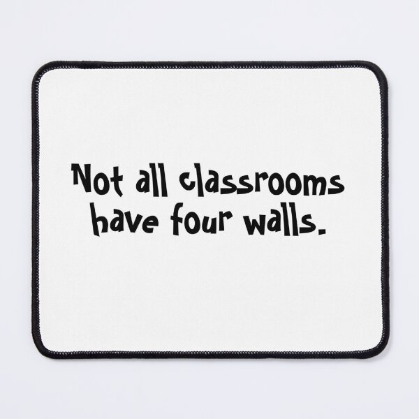Item preview, Not All Classrooms Have Four Walls designed and sold by Binod Kashyap.