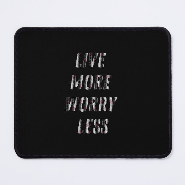 Item preview, Live More Worry Less designed and sold by Zaveroa.