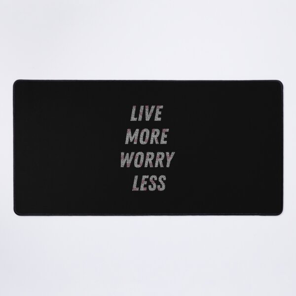 Item preview, Live More Worry Less designed and sold by Zaveroa.